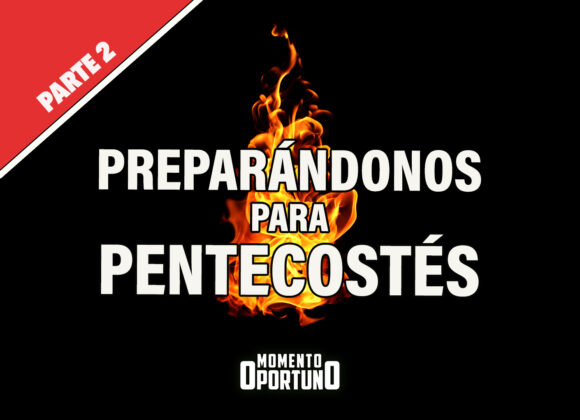 Preparándonos para Pentecostés 02