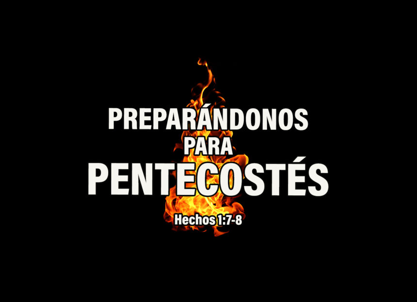 Preparándonos para Pentecostés