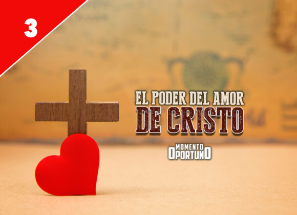 El Poder del Amor de Cristo 03