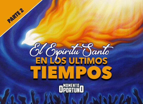 El Espíritu Santo en los Ultimos Tiempos 02