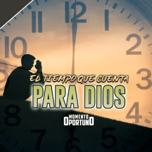 El Tiempo que Cuenta para Dios 01