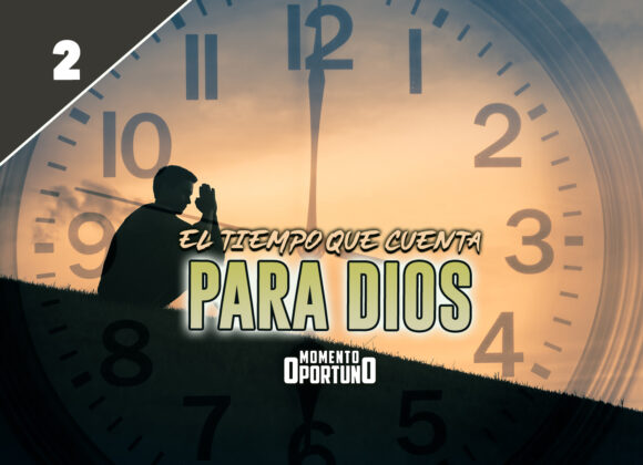 El Tiempo que Cuenta para Dios 02